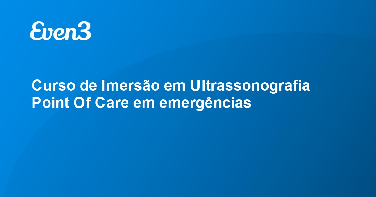 Curso de Imersão em Ultrassonografia Point Of Care em emergências