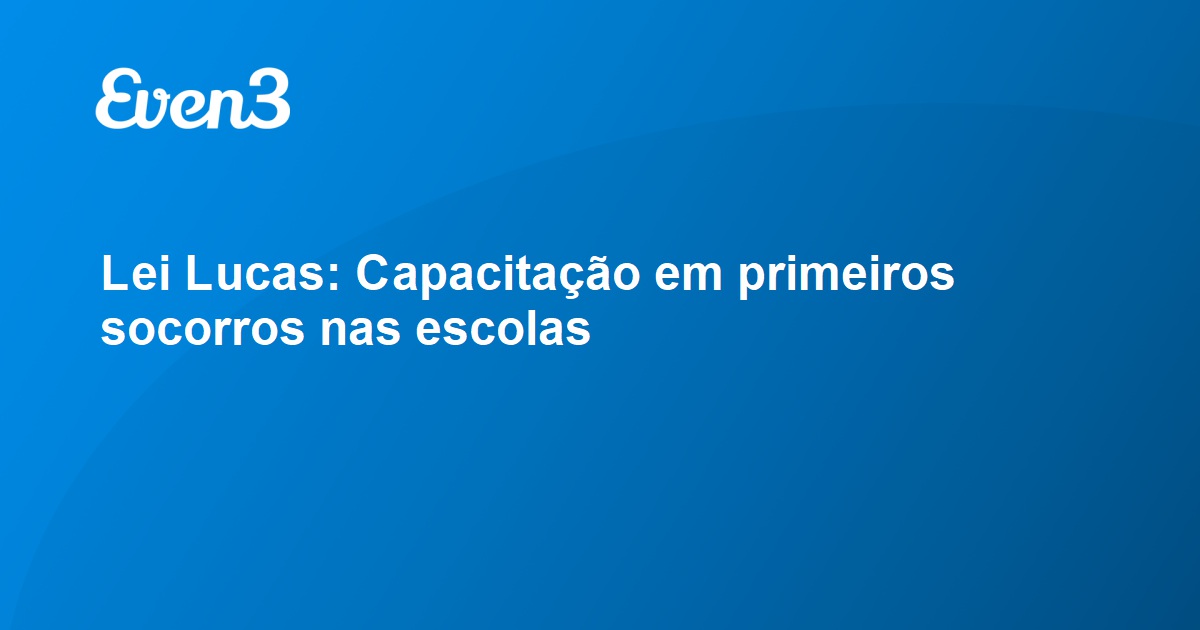 Lei Lucas Capacitação em primeiros socorros nas escolas