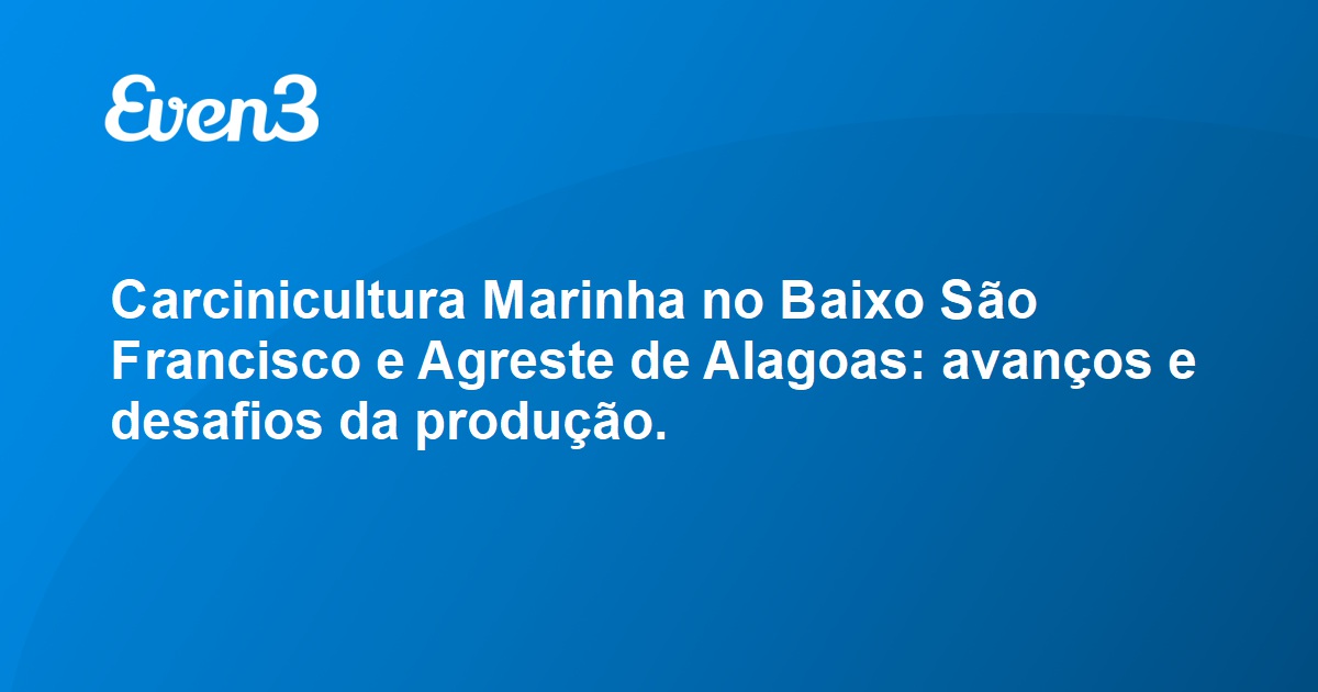 Carcinicultura Marinha no Baixo São Francisco e Agreste de Alagoas