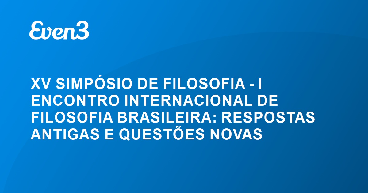 Acesse sua conta XV SIMPÓSIO DE FILOSOFIA I ENCONTRO INTERNACIONAL