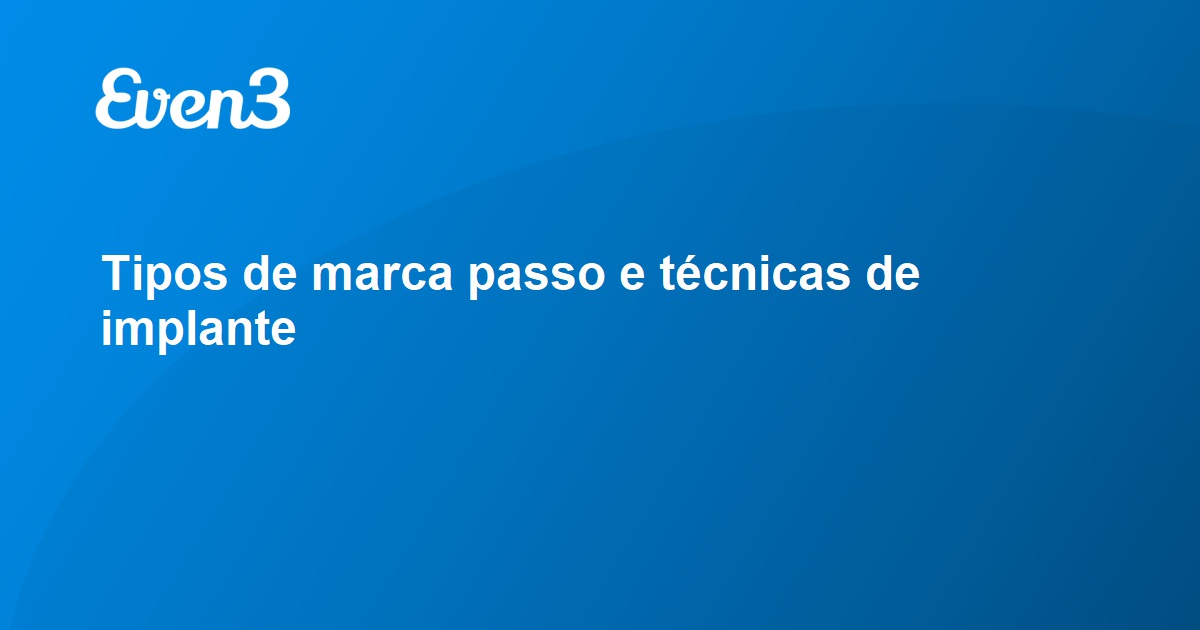 Tipos de marca passo e técnicas de implante