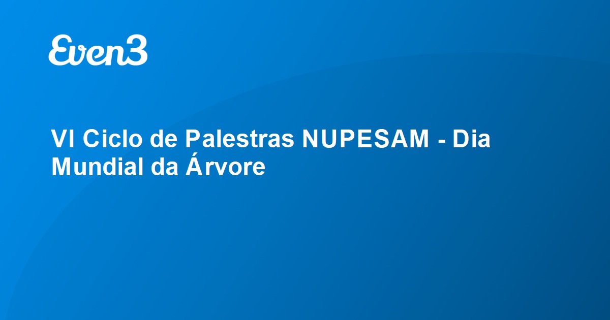 Vi Ciclo De Palestras Nupesam Dia Mundial Da Rvore