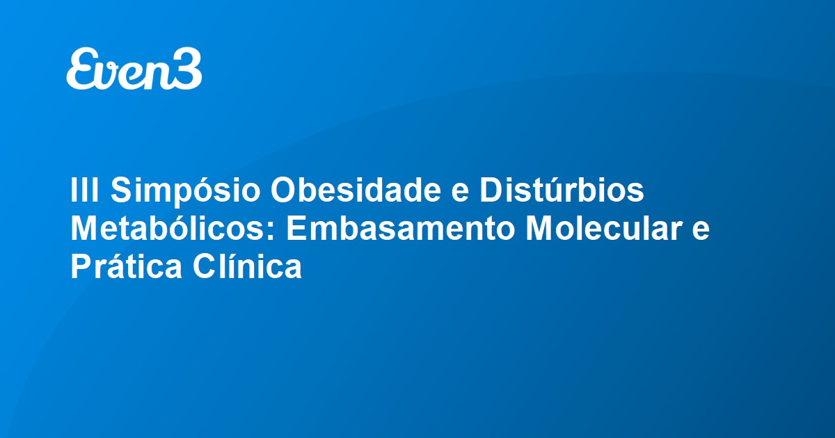 Acesse sua conta III Simpósio Obesidade e Distúrbios Metabólicos