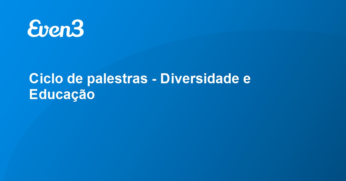 Ciclo De Palestras Diversidade E Educa O