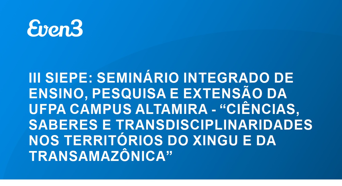 Iii Siepe Semin Rio Integrado De Ensino Pesquisa E Extens O Da Ufpa