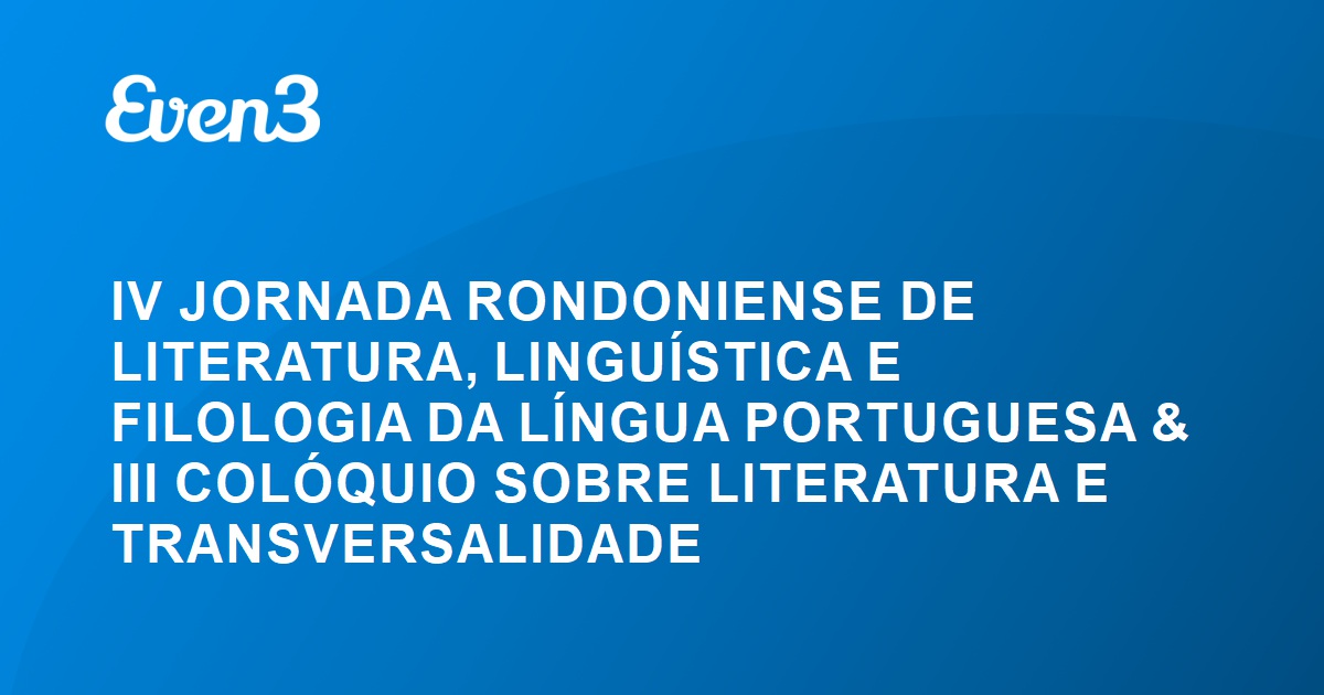 Acesse sua conta IV JORNADA RONDONIENSE DE LITERATURA LINGUÍSTICA E