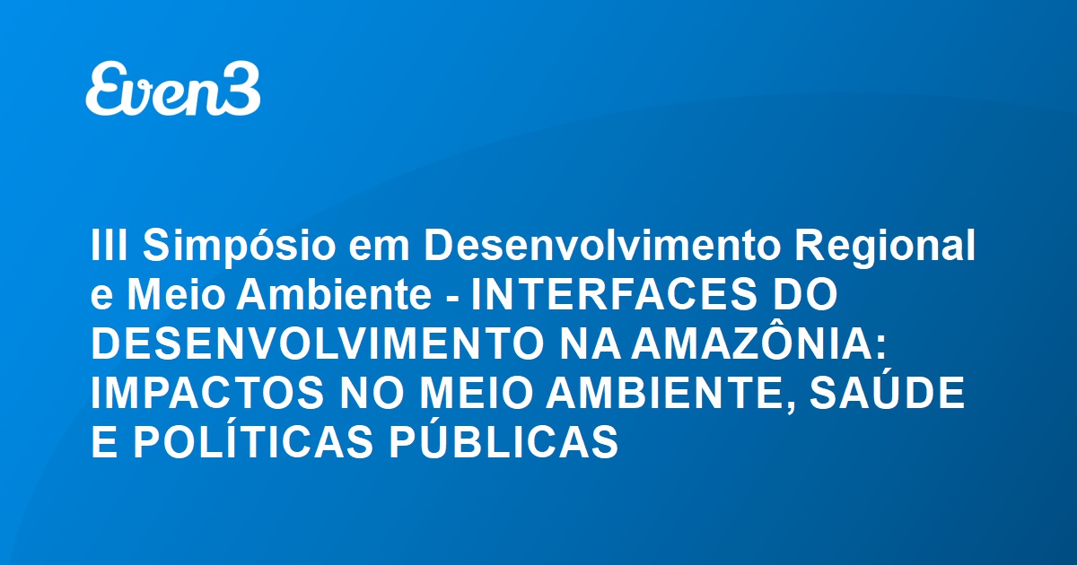 Acesse sua conta III Simpósio em Desenvolvimento Regional e Meio