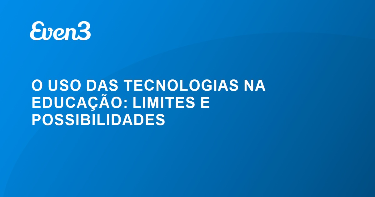 O Uso Das Tecnologias Na Educa O Limites E Possibilidades