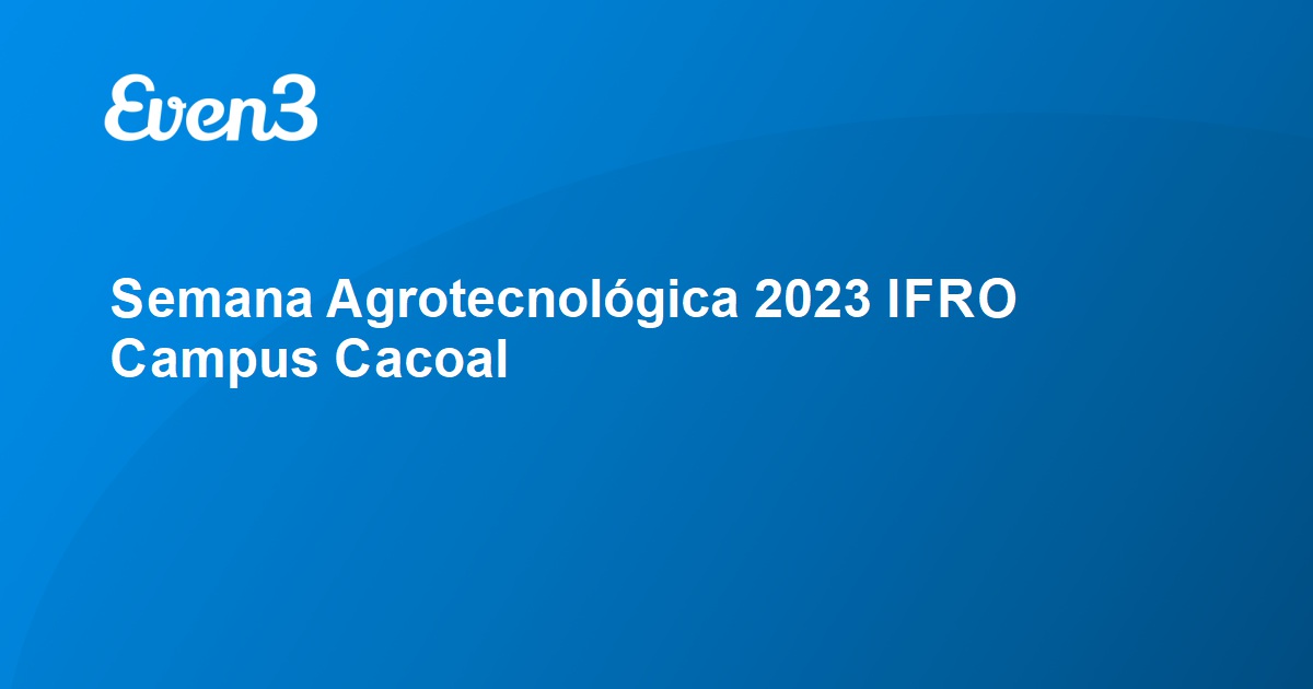 Semana Agrotecnológica 2023 IFRO Campus Cacoal