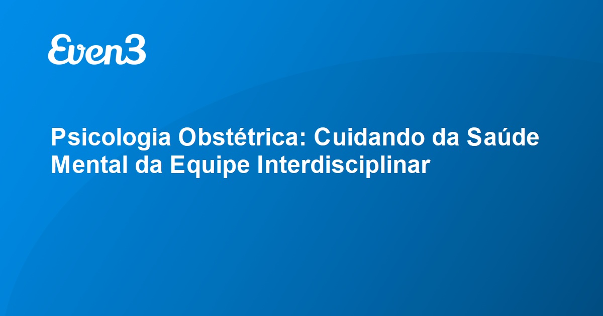 Psicologia Obst Trica Cuidando Da Sa De Mental Da Equipe Interdisciplinar