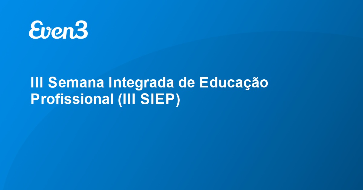 III Semana Integrada de Educação Profissional III SIEP