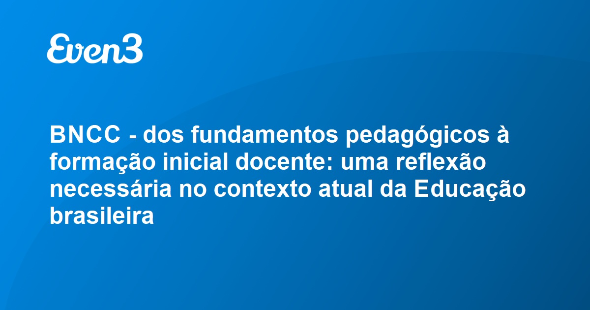 Bncc Dos Fundamentos Pedag Gicos Forma O Inicial Docente Uma Reflex O Necess Ria No