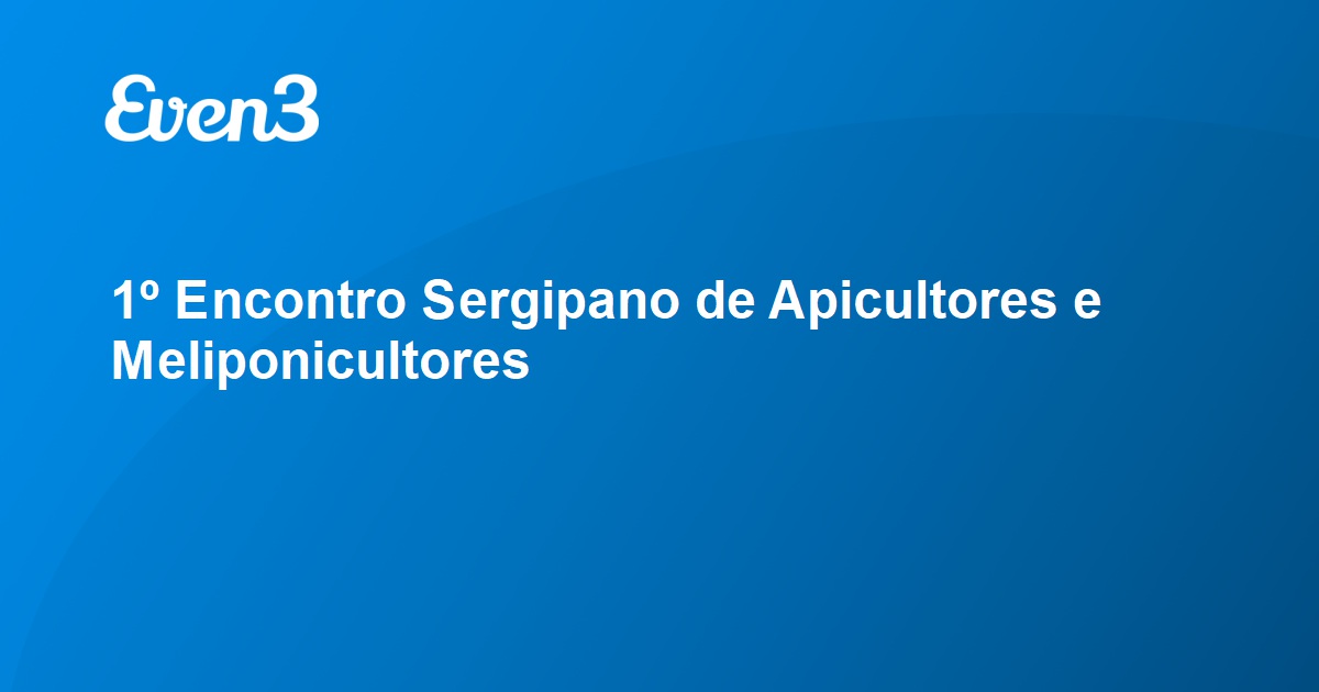 Acesse sua conta 1º Encontro Sergipano de Apicultores e Meliponicultores