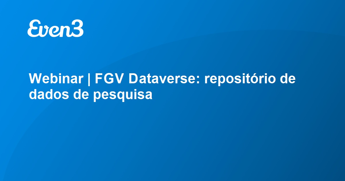 Webinar FGV Dataverse repositório de dados de pesquisa