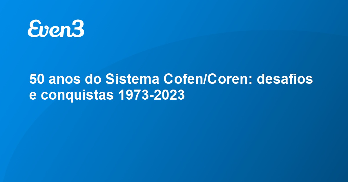 50 Anos Do Sistema Cofen Coren Desafios E Conquistas 1973 2023