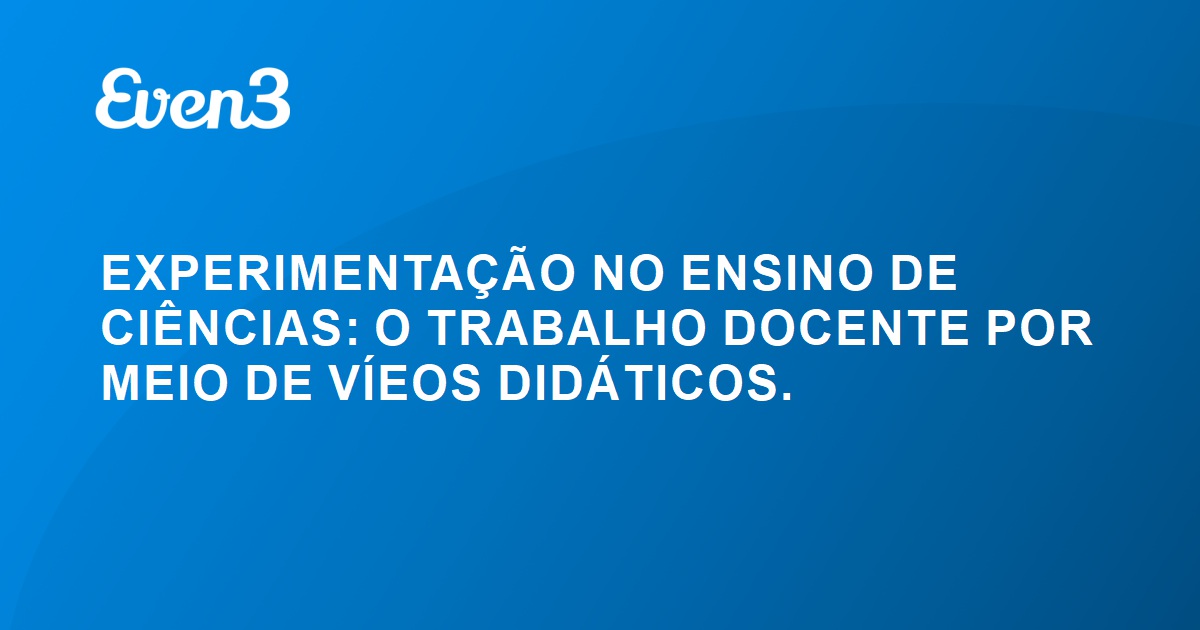 Acesse sua conta EXPERIMENTAÇÃO NO ENSINO DE CIÊNCIAS O TRABALHO