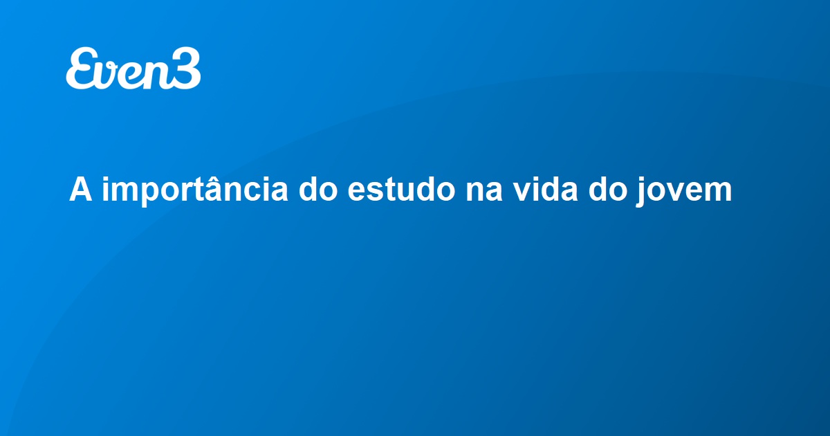 A Import Ncia Do Estudo Na Vida Do Jovem