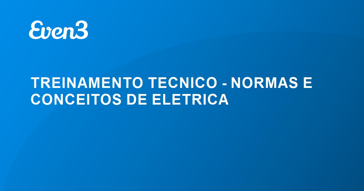 TREINAMENTO TECNICO NORMAS E CONCEITOS DE ELETRICA