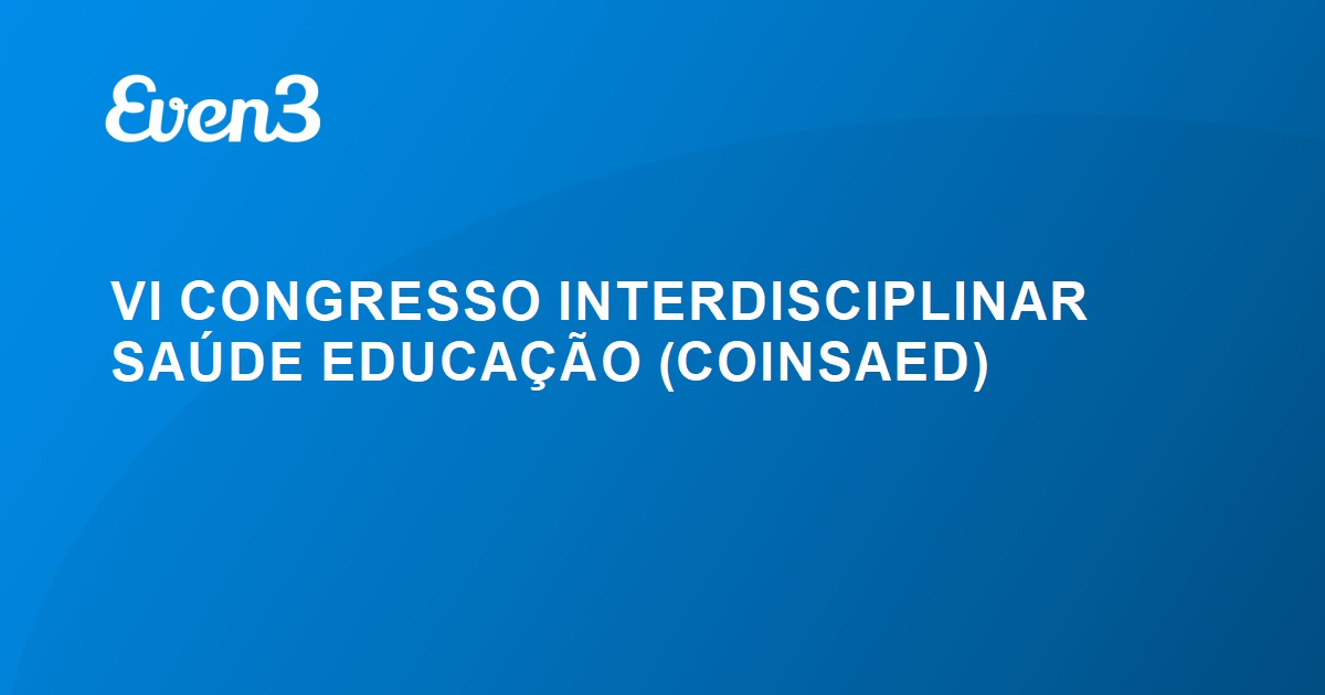 VI CONGRESSO INTERDISCIPLINAR SAÚDE EDUCAÇÃO COINSAED