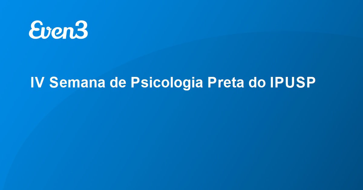 IV Semana De Psicologia Preta Do IPUSP