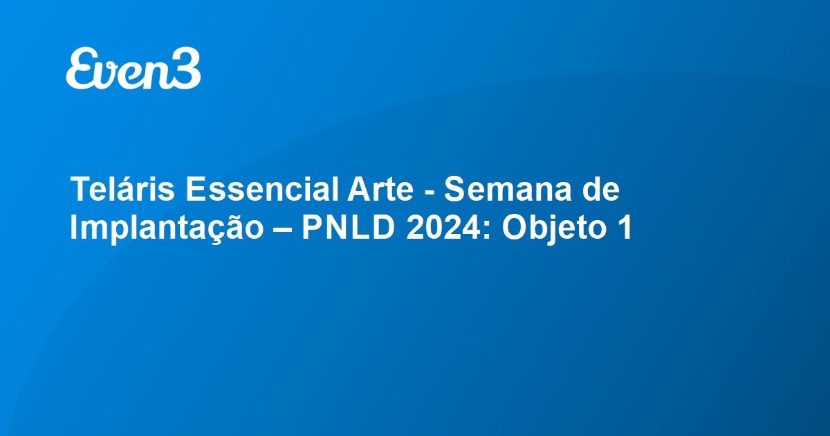 Teláris Essencial Arte Semana de Implantação PNLD 2024 Objeto 1