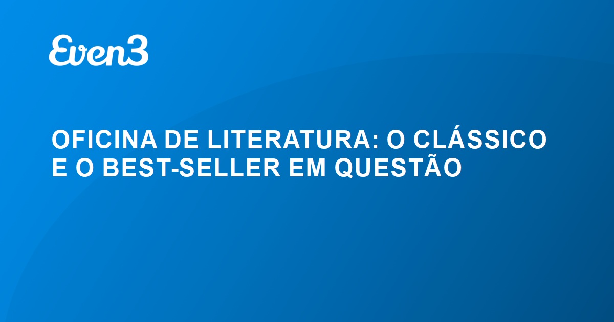 Acesse sua conta OFICINA DE LITERATURA O CLÁSSICO E O BEST SELLER EM