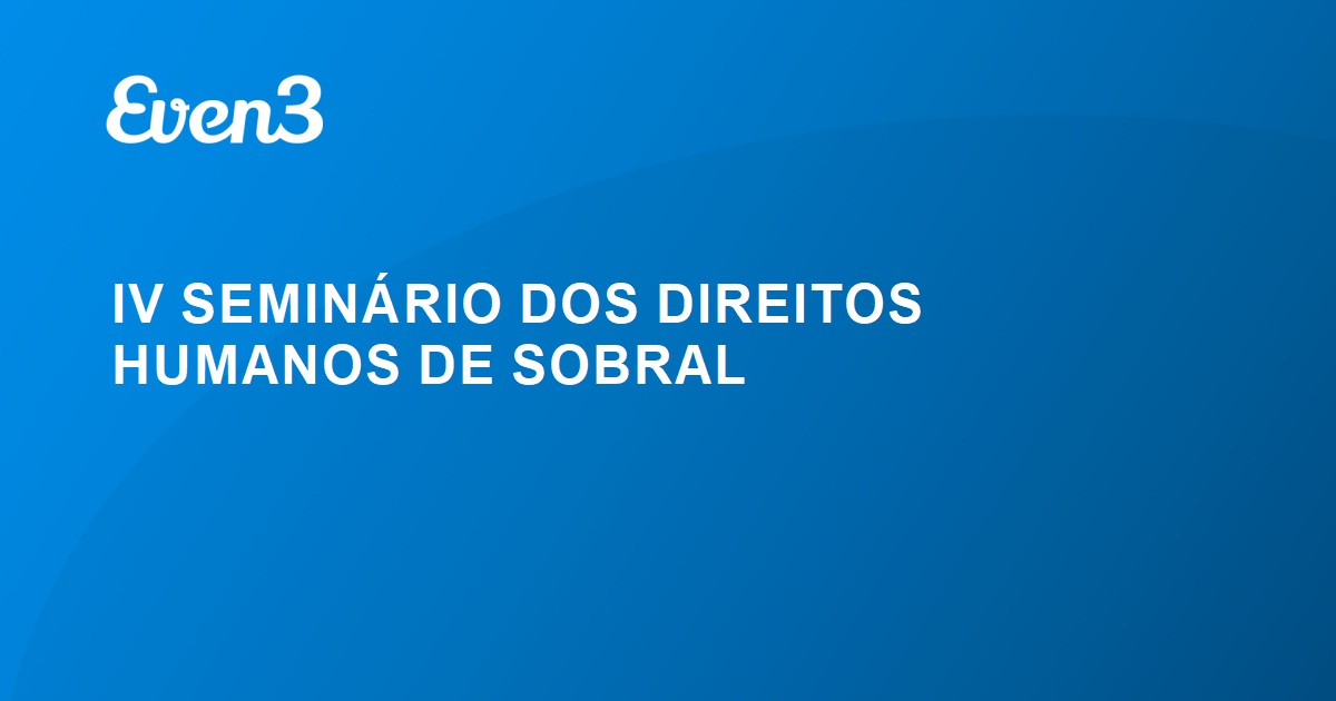 IV SEMINÁRIO DOS DIREITOS HUMANOS DE SOBRAL