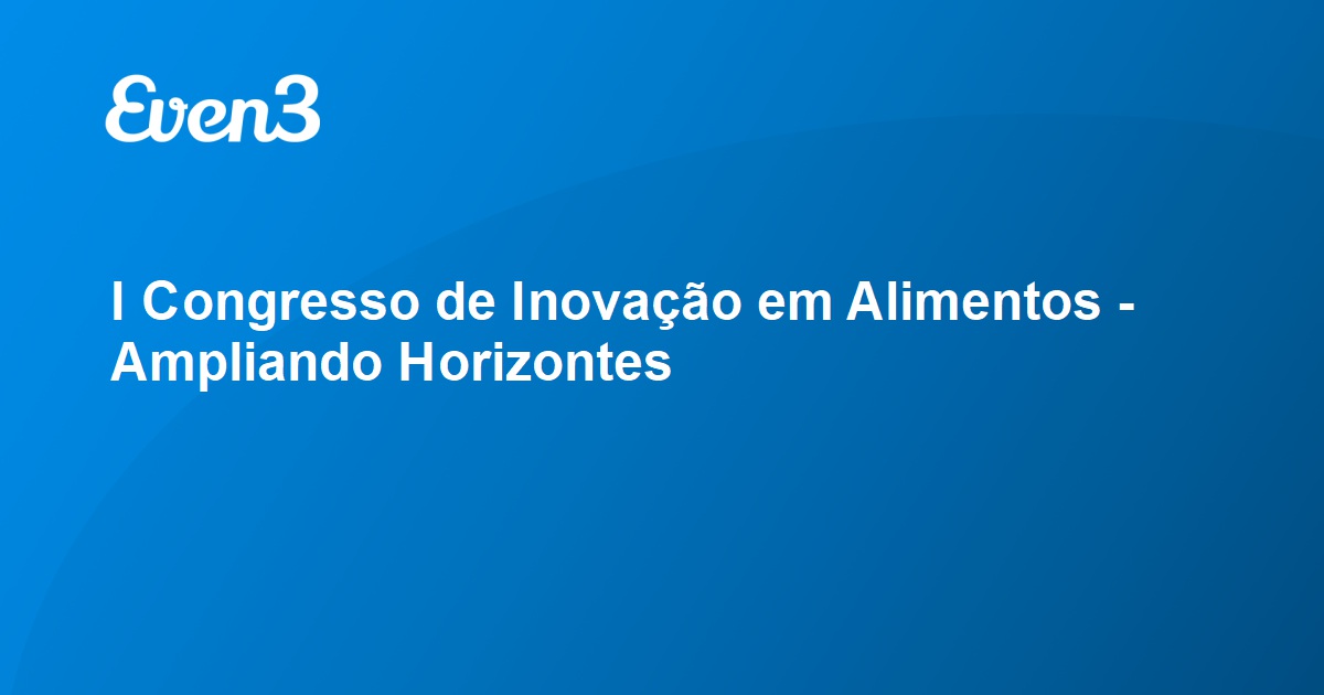 I Congresso de Inovação em Alimentos Ampliando Horizontes