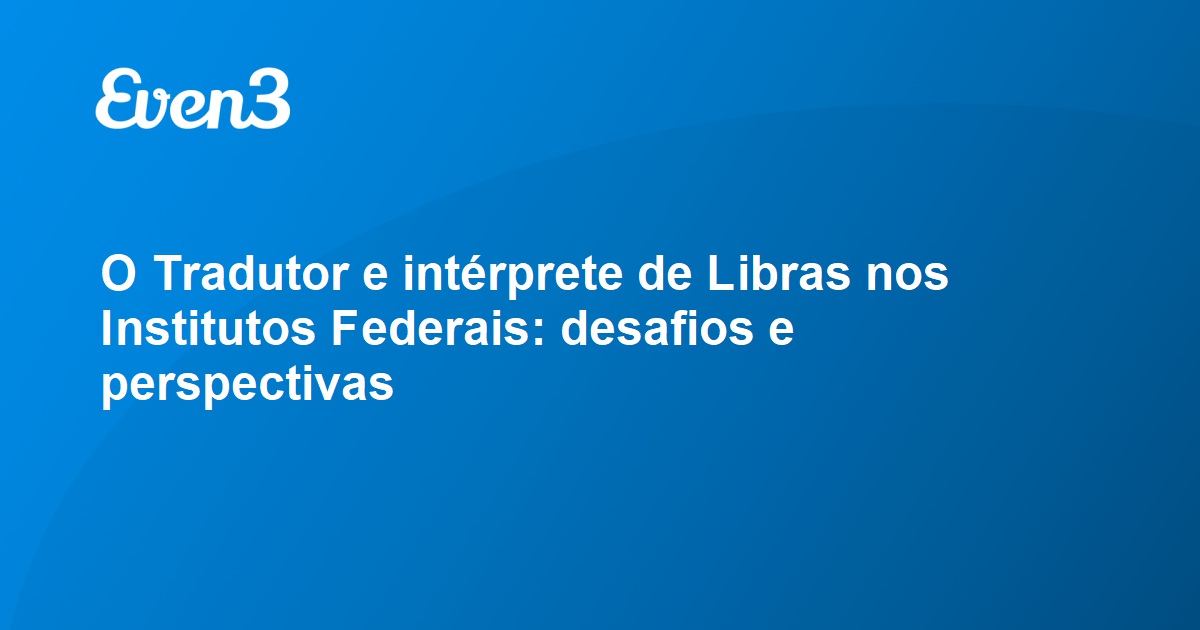 ON-LINE] III ENCONTRO – DESAFIOS DA ATUAÇÃO DO TRADUTOR INTÉRPRETE