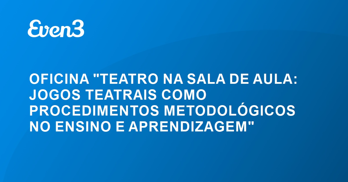 Aulas da oficina de Jogos Teatrais estão com inscrições abertas