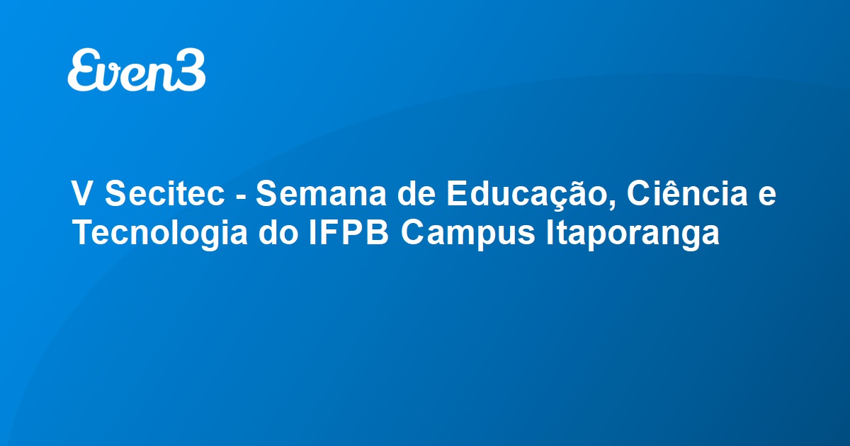 V SECITEC - 4 dias de intensas atividades em prol da educação