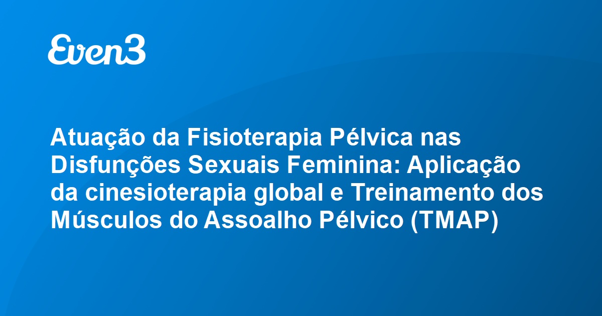 Atuação Da Fisioterapia Pélvica Nas Disfunções Sexuais Feminina Aplicação Da Cinesioterapia 9877