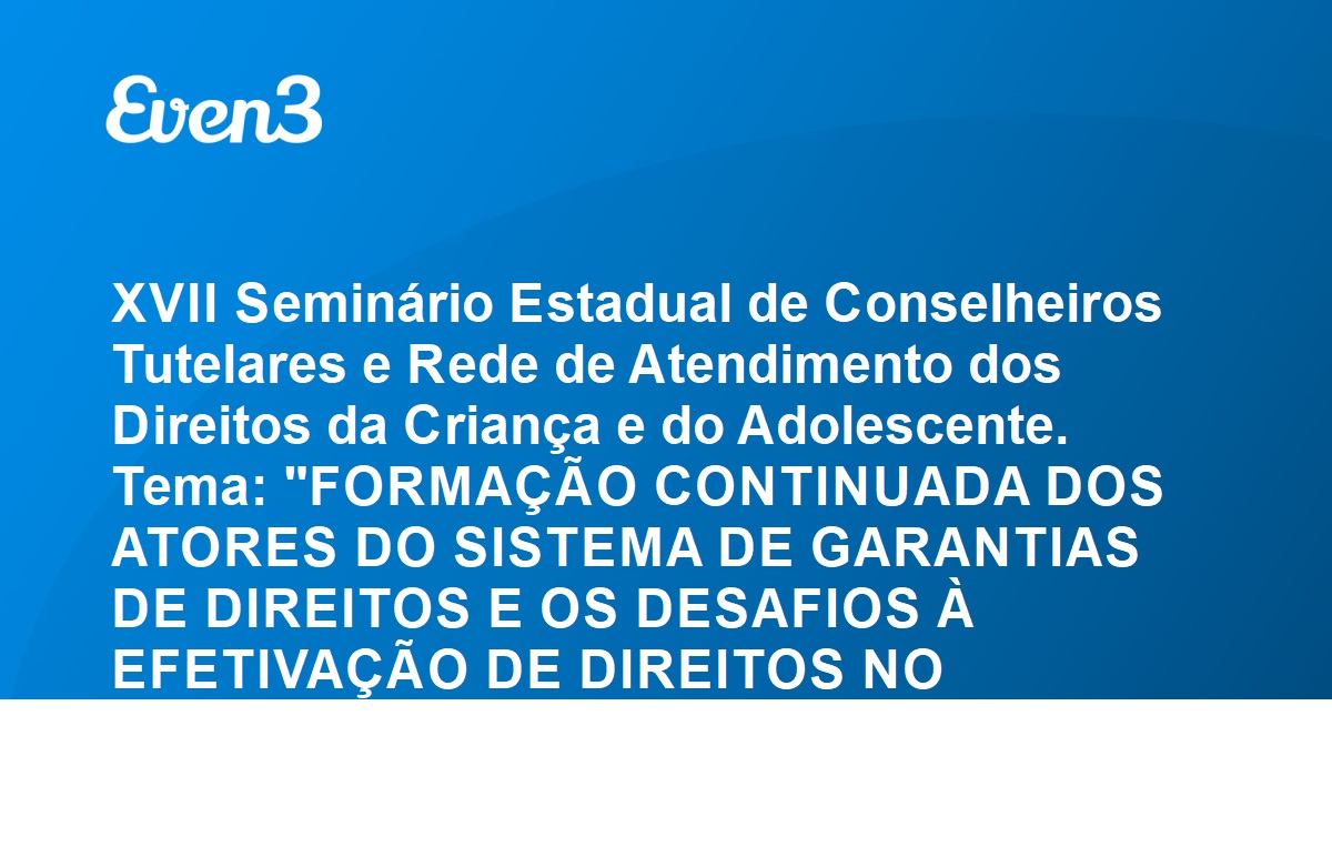 Xvii Seminário Estadual De Conselheiros Tutelares E Rede De Atendimento