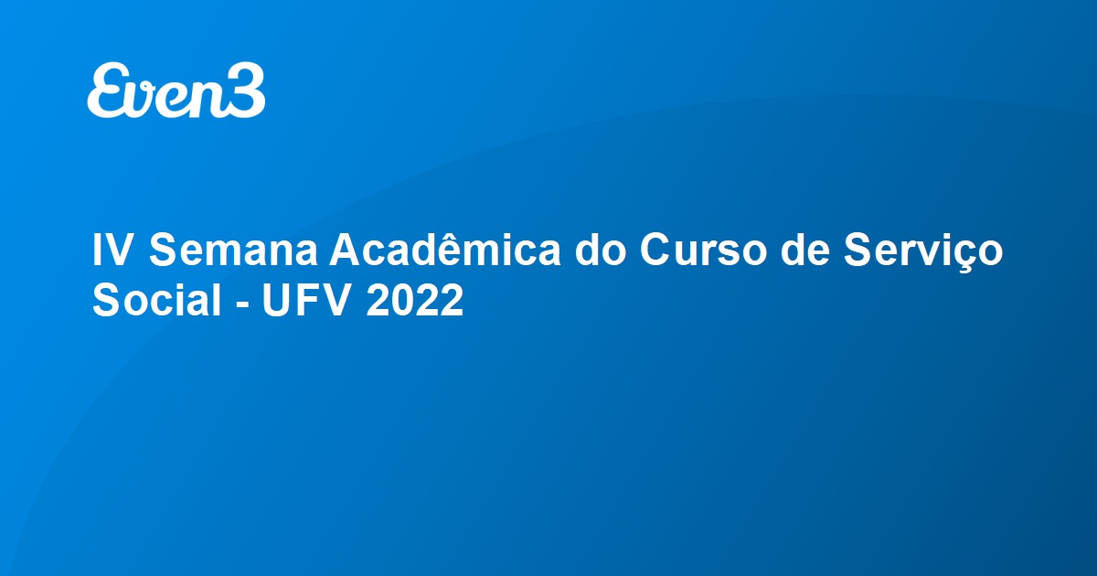 Iv Semana Acadêmica Do Curso De Serviço Social Ufv 2022 5373