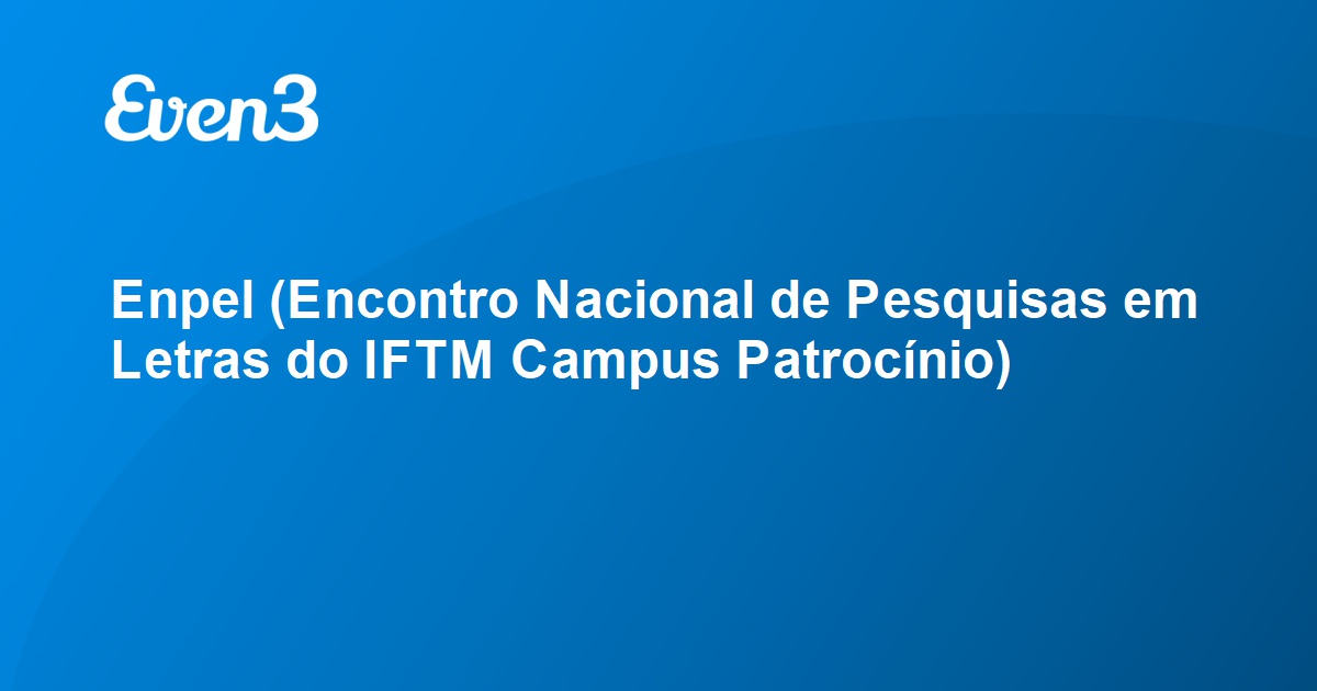 Enpel (Encontro Nacional de Pesquisas em Letras do IFTM Campus