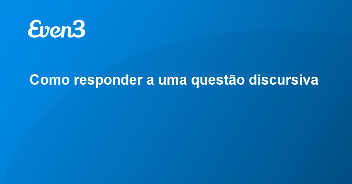 Acesse sua conta Como responder a uma questão discursiva