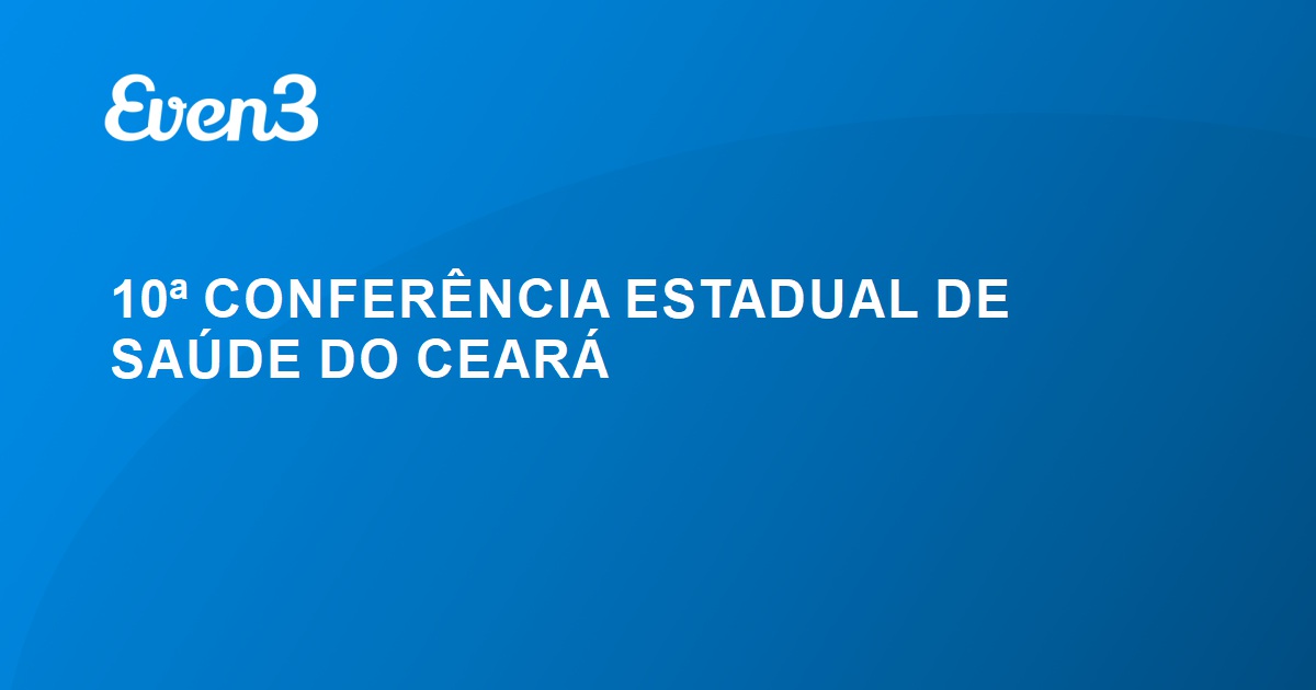 Fortaleza sedia 10ª Conferência Estadual de Saúde