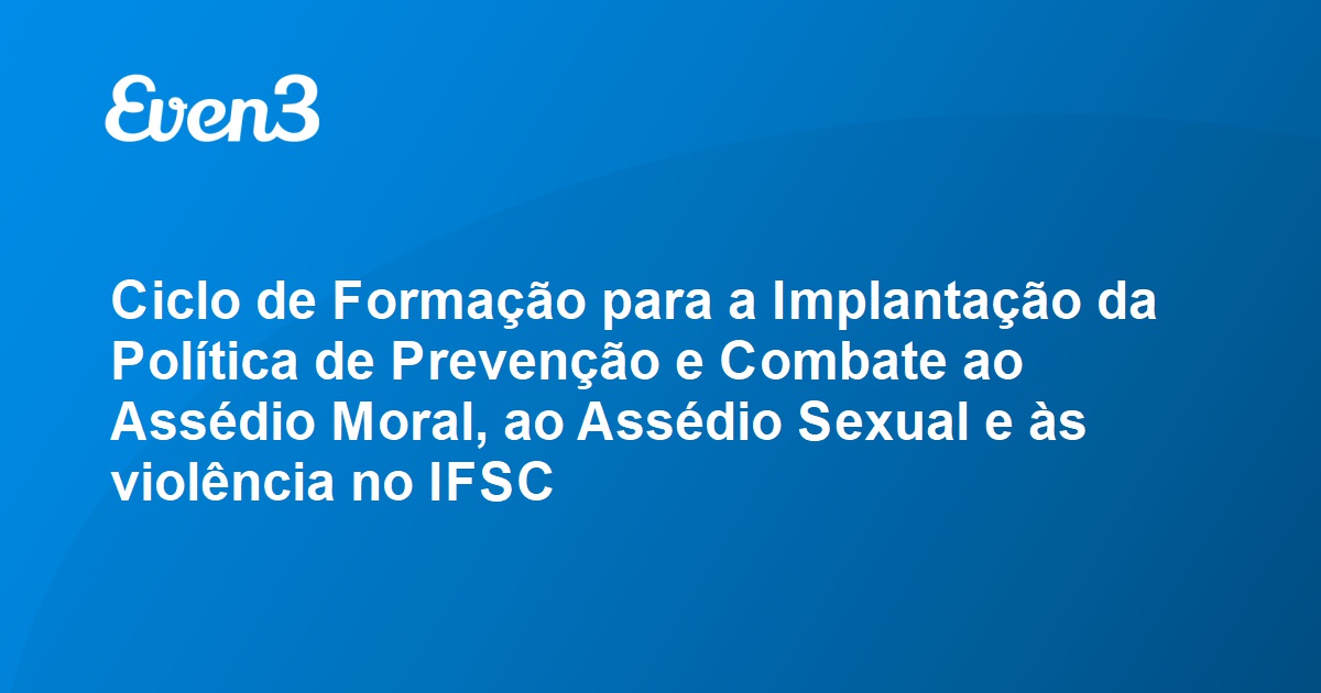 Ciclo De Formação Para A Implantação Da Política De Prevenção E Combate Ao Assédio Moral Ao 1467