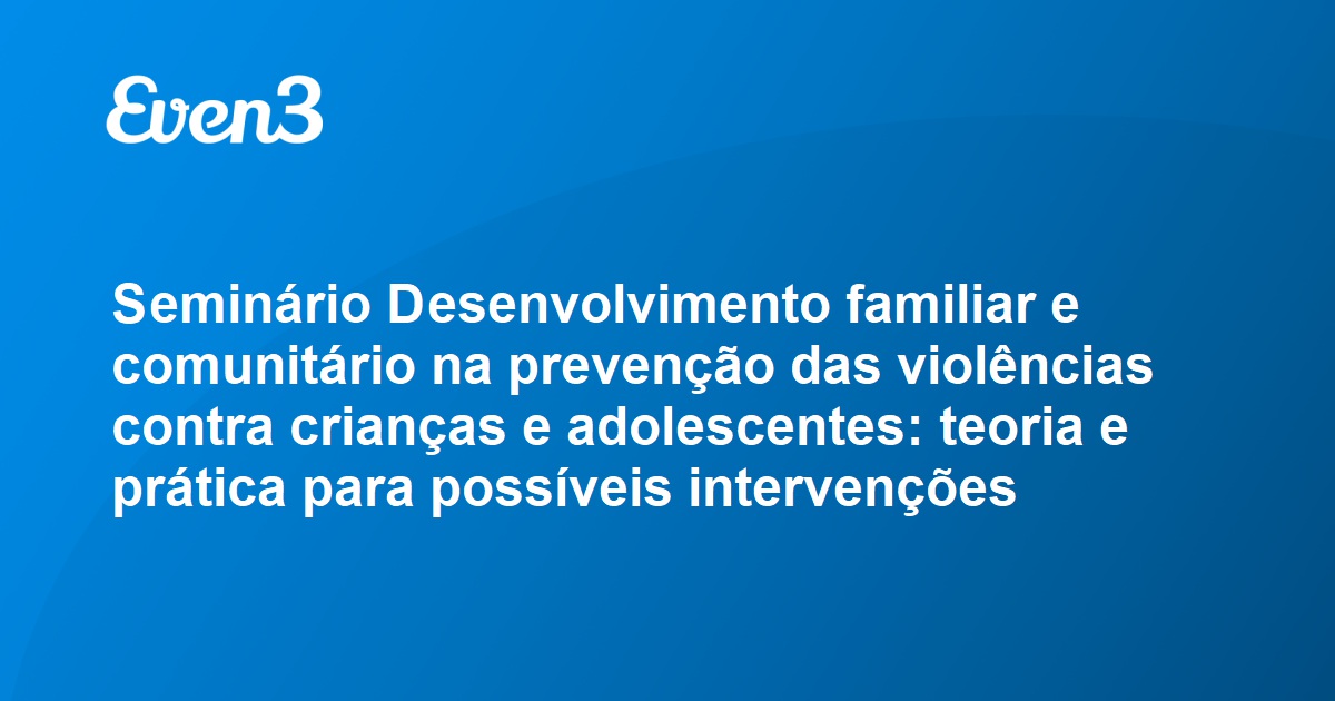 Seminário Desenvolvimento Infantil e Vínculos Familiares CRS