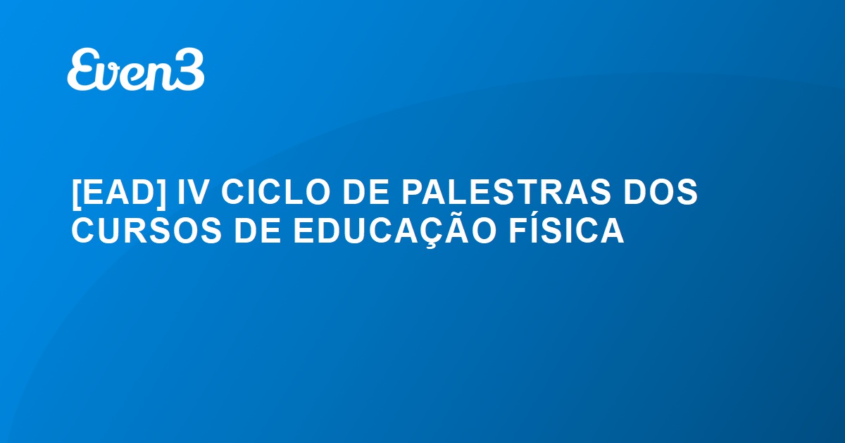 Ead Iv Ciclo De Palestras Dos Cursos De Educa O F Sica