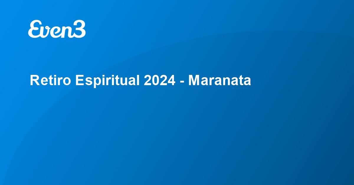 Retiro Espiritual 2024 Maranata