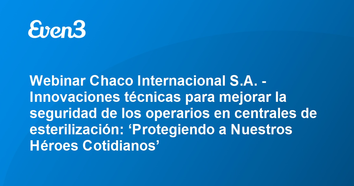 Webinar Chaco Internacional S.A. Innovaciones t cnicas para