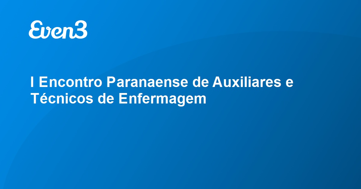 Acesse sua conta I Encontro Paranaense de Auxiliares e Técnicos de Enfermagem