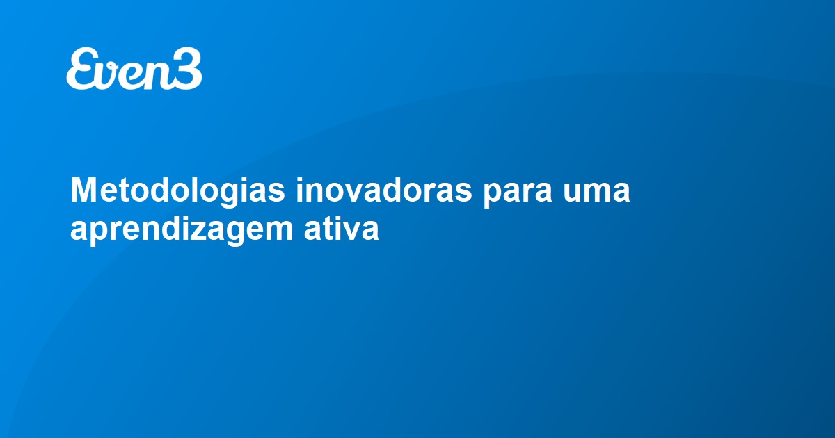 Metodologias Inovadoras Para Uma Aprendizagem Ativa