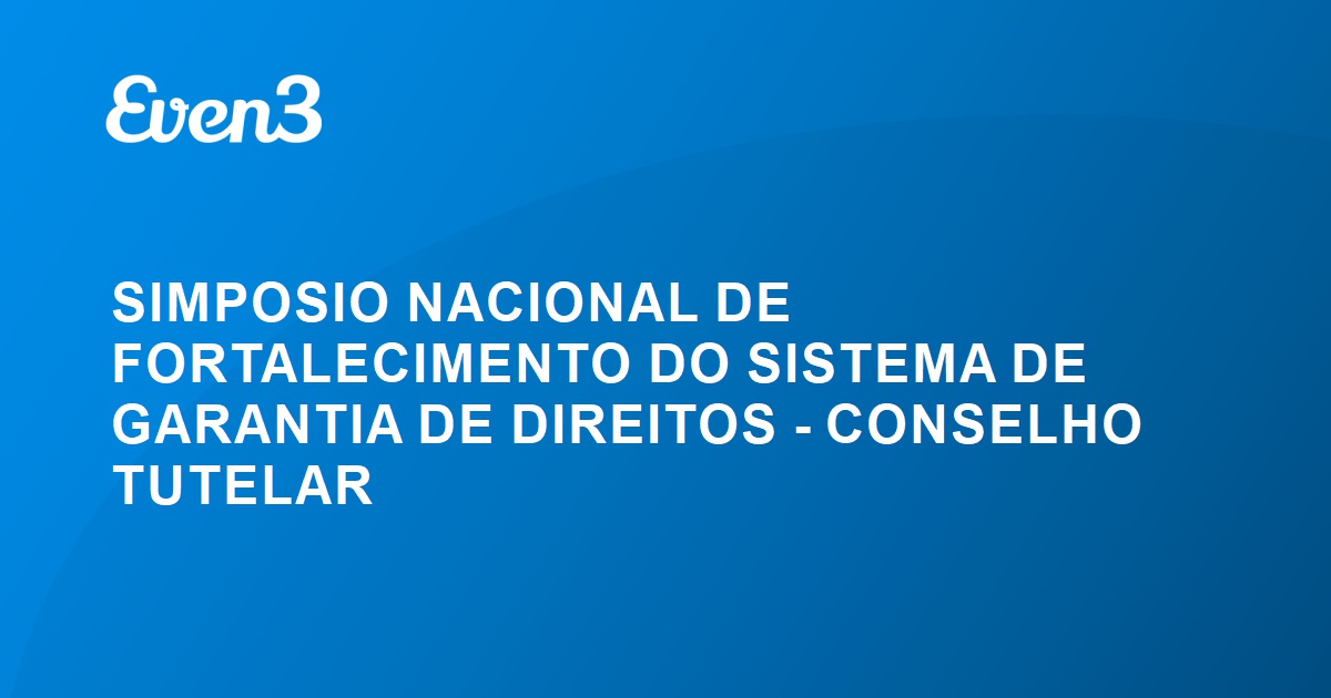 Simposio Nacional De Fortalecimento Do Sistema De Garantia De Direitos Conselho Tutelar 9685