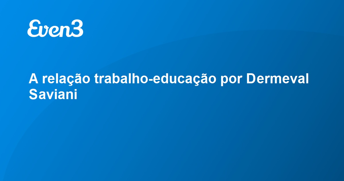 Acesse Sua Conta A Rela O Trabalho Educa O Por Dermeval Saviani